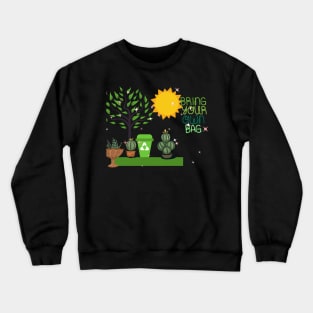 bring your own bag Crewneck Sweatshirt